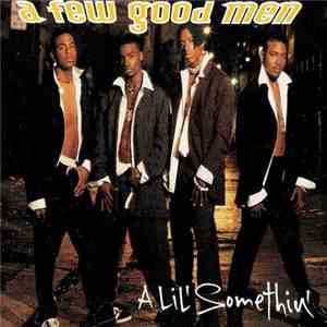 A Few Good Men - A Lil' Somethin'