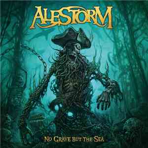 Alestorm - No Grave But The Sea