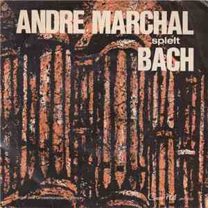 André Marchal  - Bach - André Marchal Spielt Bach