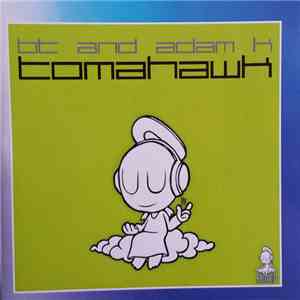 BT And Adam K - Tomahawk