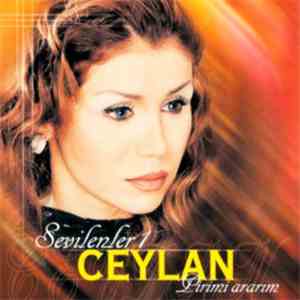 Ceylan - Sevilenler 1 Pirimi Ararım