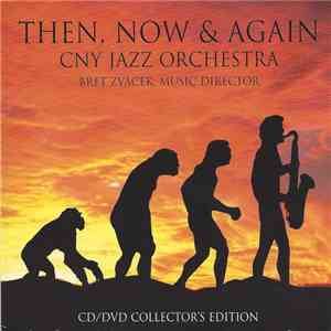 CNY Jazz Orchestra, Bret Zvacek - Then, Now & Again