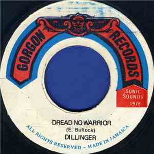 Dillinger - Dread No Warrior