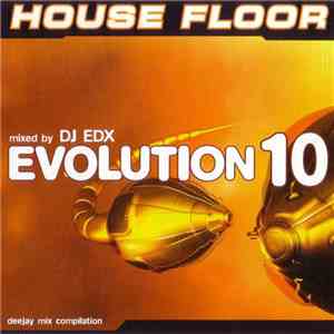 DJ EDX - Evolution 10 - House Floor