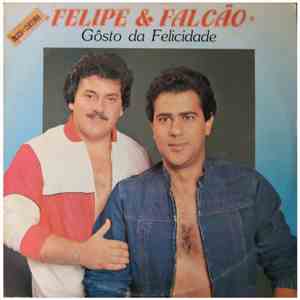 Felipe & Falcão - Gôsto De Felicidade