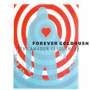 Forever Goldrush - The Amador Frequency
