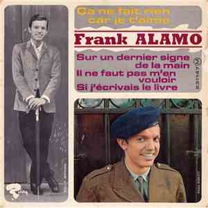 Frank Alamo - Ca Ne Fait Rien Car Je T'aime