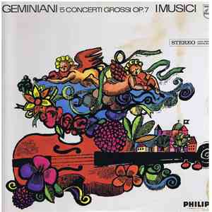 I Musici, Geminiani - 5 Concerti Grossi Op. 7