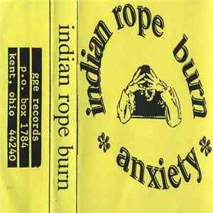 Indian Rope Burn - Anxiety