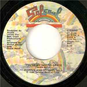Johnnie And Michael Hill, - You're My Saving Grace