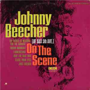 Johnny Beecher - [Of Sax 5th Ave.] On The Scene