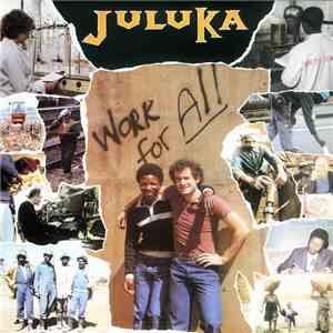 Juluka - Work For All