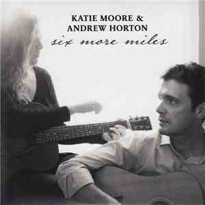 Katie Moore & Andrew Horton  - Six More Miles