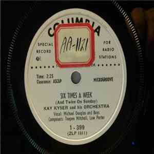 Kay Kyser And His Orchestra - Six Times A Week / Hush Little Darlin'