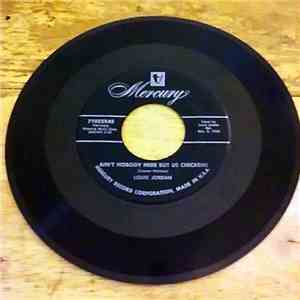 Louis Jordan - Ain't Nobody Here But Us Chickens