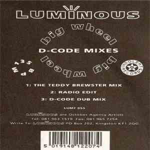 Luminous  - Big Wheel (D-Code Mixes)