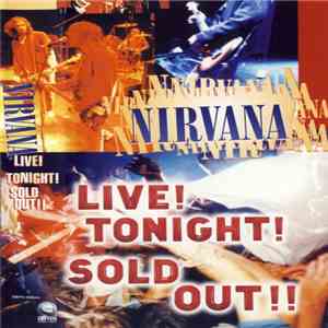 Nirvana - Live! Tonight! Sold Out!!
