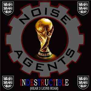 Noise Agents - Indestructible