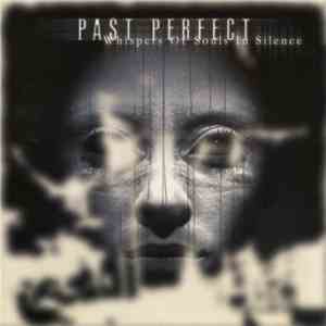 Past Perfect - Whispers Of Souls In Silence