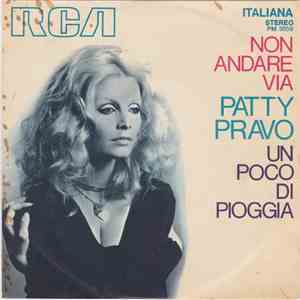 Patty Pravo - Non Andare Via / Un Poco Di Pioggia