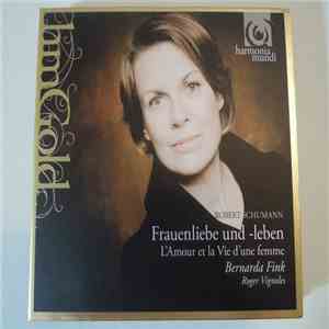 Robert Schumann, Bernarda Fink, Roger Vignoles - Frauenliebe Und -Leben / L'amour Et La Vie D'une Femme