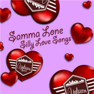 Samma Lone - Silly Love Songs