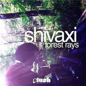 Shivaxi - Forest Rays EP