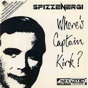 Spizzenergi - Where's Captain Kirk? / Spock's Missing