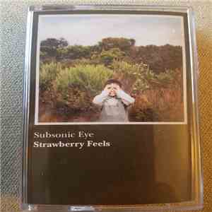 Subsonic Eye - Strawberry Fields