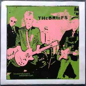 The Briefs - Love And Ulcers/We Americans