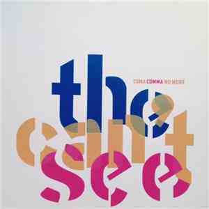 The Can't See - Coma Comma No More