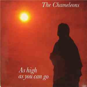 The Chameleons - As High As You Can Go