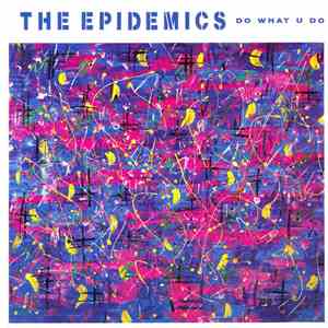 The Epidemics - Do What U Do