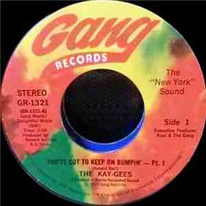 The Kay-Gees - You've Got To Keep On Bumpin'