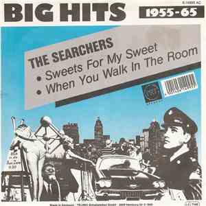The Searchers - Sweets For My Sweet / When You Walk In The Room
