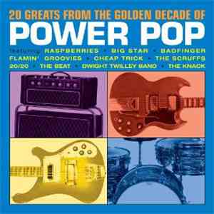 Various - 20 Greats From The Golden Decade Of Power Pop