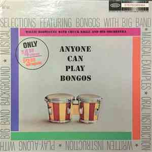Willie Rodriguez With Chuck Sagle And His Orchestra - Anyone Can Play Bongos