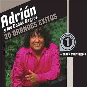 Adrian Y Los Dados Negros - 20 Grandes Éxitos