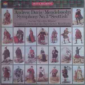 Andrew Davis | Mendelssohn : Symphonie-Orchester Des Bayerischen Rundfunks - Symphony No. 3 "Scottish" / Overture "Die Schöne Melusine"