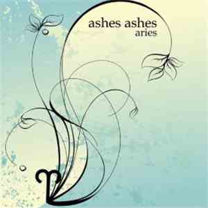 Ashes Ashes - Aries