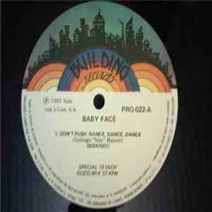 Baby Face - Don't Push, Dance, Dance, Dance