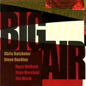 Chris Batchelor, Steve Buckley, Myra Melford, Oren Marshall, Jim Black - Big Air