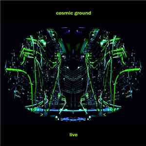 Cosmic Ground - Live