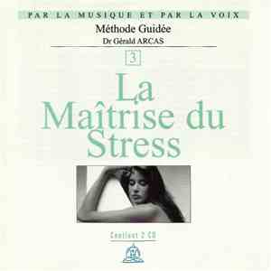 Dr Gérald Arcas / Marc Durst - La Maîtrise Du Stress