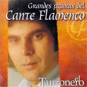 El Turronero - Grandes Figuras Del Cante Flamenco