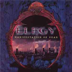 Elegy  - Manifestation Of Fear