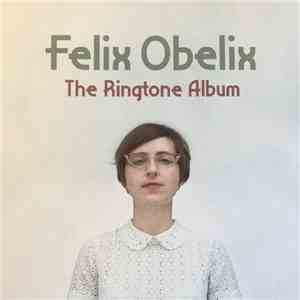 Felix Obelix - The Ringtone Album