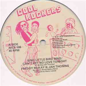 Freddie McKay & Jah Thomas - Sing Little Bird Sing / Can't Get No Love Tonight
