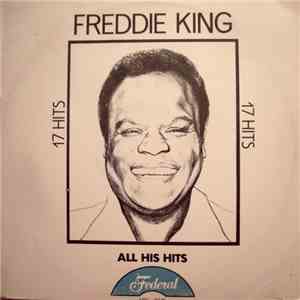 Freddy King - 17 Original Greatest Hits
