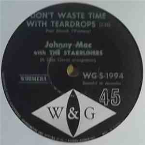 Johnny Mac  With The Starrliners - Don't Waste Time With Teardrops